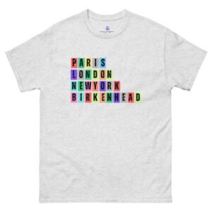 Paris. London, New York, Birkenhead Unisex Classic Tee Shirt