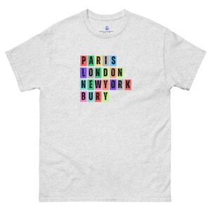 Paris. London, New York, Bury Unisex Classic Tee Shirt
