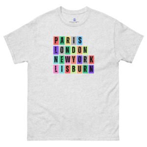 Paris. London, New York, Lisburn Unisex Classic Tee Shirt