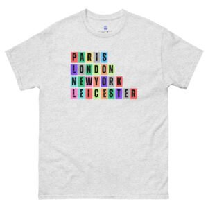 Paris. London, New York, Leicester Unisex Classic Tee Shirt