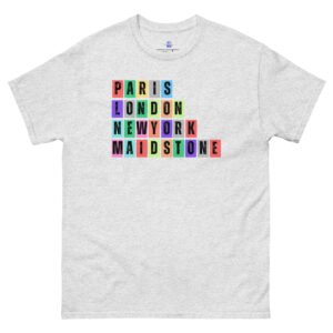 Paris. London, New York, Maidstone Unisex Classic Tee Shirt