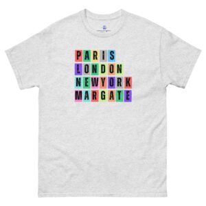 Paris. London, New York, Margate Unisex Classic Tee Shirt