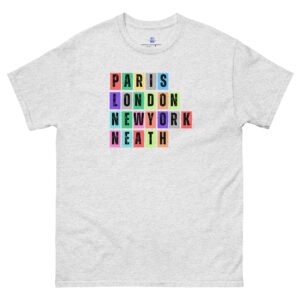 Paris. London, New York, Neath Unisex Classic Tee Shirt