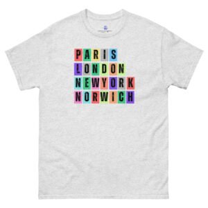 Paris. London, New York, Norwich Unisex Classic Tee Shirt