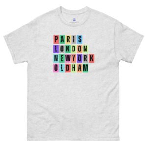 Paris. London, New York, Oldham Unisex Classic Tee Shirt