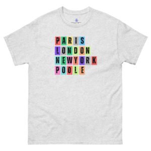 Paris. London, New York, Poole Unisex Classic Tee Shirt