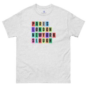 Paris. London, New York, Slough Unisex Classic Tee Shirt