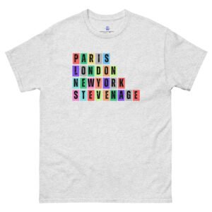 Paris. London, New York, Stevenage Unisex Classic Tee Shirt