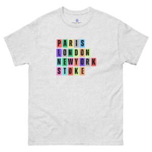 Paris. London, New York, Stoke Unisex Classic Tee Shirt