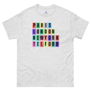 Paris. London, New York, Telford Unisex Classic Tee Shirt