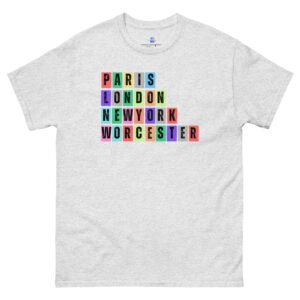 Paris. London, New York, Worcester Unisex Classic Tee Shirt