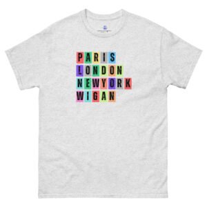 Paris. London, New York, Wigan Unisex Classic Tee Shirt